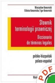 Słownik terminologii prawniczej / Diccionario de terminos legales. Polsko-hiszpański. Polaco-espanol