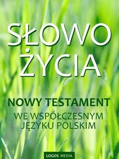 Słowo Życia, Nowy Testament we współczesnym języku polskim