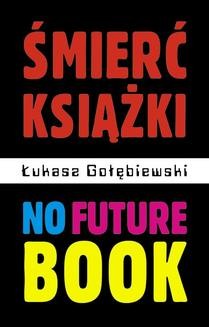 Śmierć książki. No Future Book