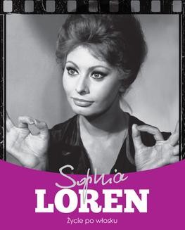 Sophia Loren. Życie po włosku