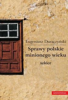 Sprawy polskie minionego wieku- szkice