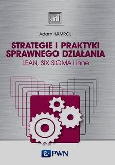 Strategie i praktyki sprawnego działania Lean Six Sigma i inne