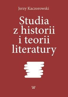 Studia z historii i teorii literatury
