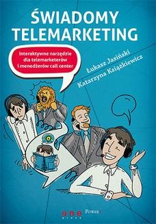 Świadomy telemarketing. Interaktywne narzędzie dla telemarketerów i menedżerów call center