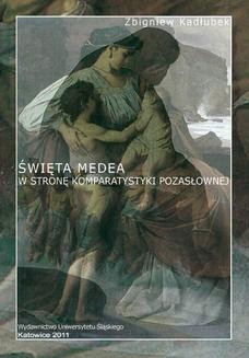 Święta Medea. W stronę komparatystyki pozasłownej. Wyd. 2