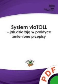 System viaTOLL - jak działają w praktyce zmienione przepisy