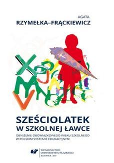 Sześciolatek w szkolnej ławce &#8211; obniżenie obowiązkowego wieku szkolnego w polskim systemie edukacyjnym