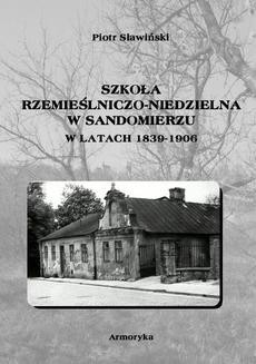 Szkoła rzemieślniczo-niedzielna w Sandomierzu w latach 1839-1906