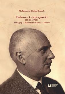 Tadeusz Czapczyński (1884-1958). Pedagog - literaturoznawca - literat