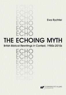 The Echoing Myth. British Biblical Rewritings in Context, 1980s&#8211;2010s