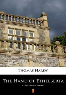 The Hand of Ethelberta. A Comedy in Chapters