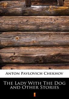 The Lady With The Dog and Other Stories