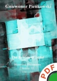 The Rebirth of Israel. Historical Documents. Volume III: 1940-1948.