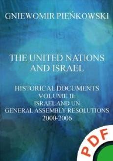 The United Nations and Israel. Historical Documents. Volume II: Israel and UN General Assembly Resolutions 2000-2006