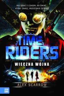 Time Riders cz. 4 - Wieczna wojna
