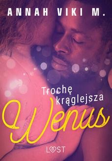 Trochę krąglejsza Wenus opowiadanie erotyczne