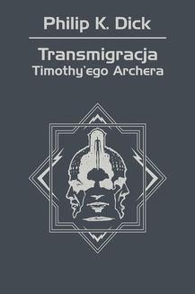 Trylogia Valisa.: Transmigracja Timothy ego Archera