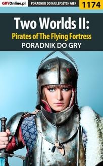 Two Worlds II: Pirates of The Flying Fortress - poradnik do gry