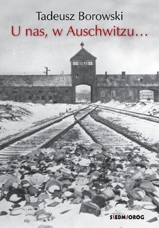 U nas, w Auschwitzu&#8230;