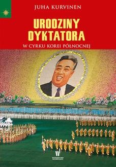 Urodziny dyktatora. W cyrku Korei Północnej