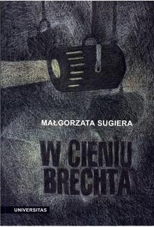 W cieniu Brechta. Niemieckojęzyczny dramat powojenny 1945-1995
