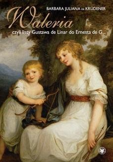 Waleria, czyli listy Gustava de Linar do Ernesta de G