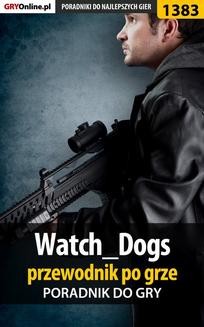 Watch_Dogs - przewodnik po grze