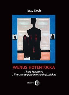 Wenus Hotentocka i inne rozprawy o literaturze południowoafrykańskiej
