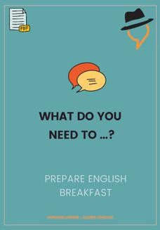 What do you need to... prepare English breakfast?