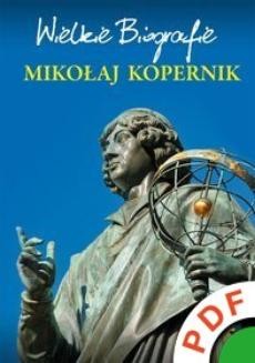 Wielkie Biografie. Mikołaj Kopernik