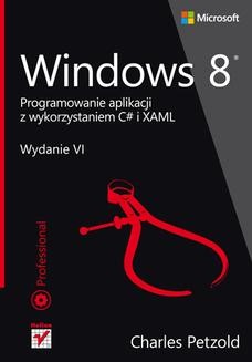 Windows 8. Programowanie aplikacji z wykorzystaniem C# i XAML