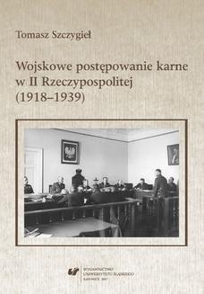 Wojskowe postępowanie karne w II Rzeczypospolitej (1918&#8211;1939)