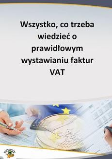 Wszystko, co trzeba wiedzieć o prawidłowym wystawianiu faktur VAT