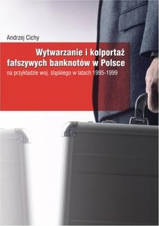 Wytwarzanie i kolportaż fałszywych banknotów w Polsce
