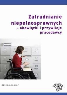 Zatrudnianie niepełnosprawnych - obowiązki i przywileje pracodawcy