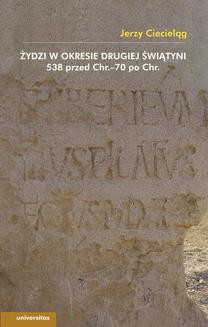 Żydzi w okresie drugiej świątyni 538 przed Chrystusem - 70 po Chrystusie