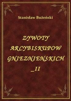 Żywoty Arcybiskupów Gnieźnieńskich II