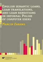 English semantic loans, loan translations, and loan renditions in informal Polish of computer users