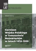 Garnizon Wojska Polskiego w Tomaszowie Mazowieckim w latach 1918&#8211;1939