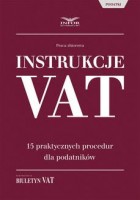 Instrukcje VAT. 15 praktycznych procedur dla podatników