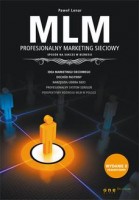 MLM. Profesjonalny marketing sieciowy - sposób na sukces w biznesie. Wydanie II poszerzone