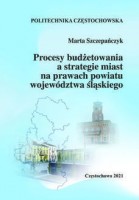 Procesy budżetowania a strategie miast na prawach powiatu województwa śląskiego