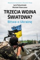 Trzecia wojna światowa. Bitwa o Ukrainę